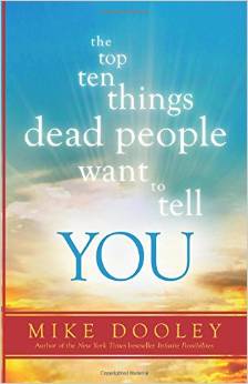 The Top Ten Things Dead People Want To Tell You